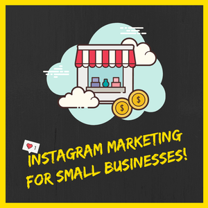 The Power of Instagram for Small Businesses